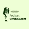 Podcast Cerita Bacot