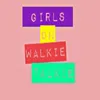 Girls on Walkie Talkie