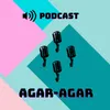 Podcast Agar - Agar