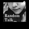 Random Talk