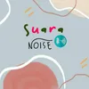 Suara Noise