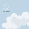 Your_House