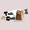 TC: Talk & Chill