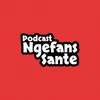 Podcast Ngefans Sante