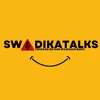 Swadika talks