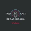 Podcast Bebas Bicara