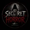 SECRET HORROR