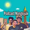 Podcast nongsyuk